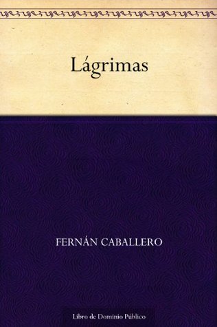 Lágrimas (Edición de la Biblioteca Virtual Miguel de Cervantes) (Spanish Edition)