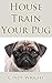 House Train Your Pug