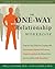 The One-Way Relationship Workbook: Step-by-Step Help for Coping With Narcissists, Egotistical Lovers, Toxic Coworkers, and Others Who A (A New Harbinger Self-Help Workbook)