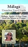 Malaga Travel Guide (Unanchor) - Malaga, Spain – 2-Day Tour from the Moors to Picasso