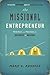 The Missional Entrepreneur: Principles and Practices for Business as Mission