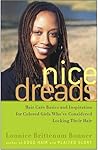 Nice Dreads: Hair Care Basics and Inspiration for Colored Girls Who've Considered Locking Their Hair