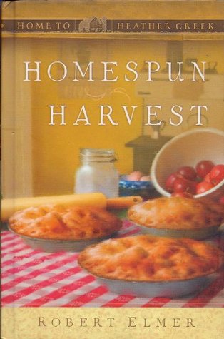 Homespun Harvest (Home to Heather Creek #4)