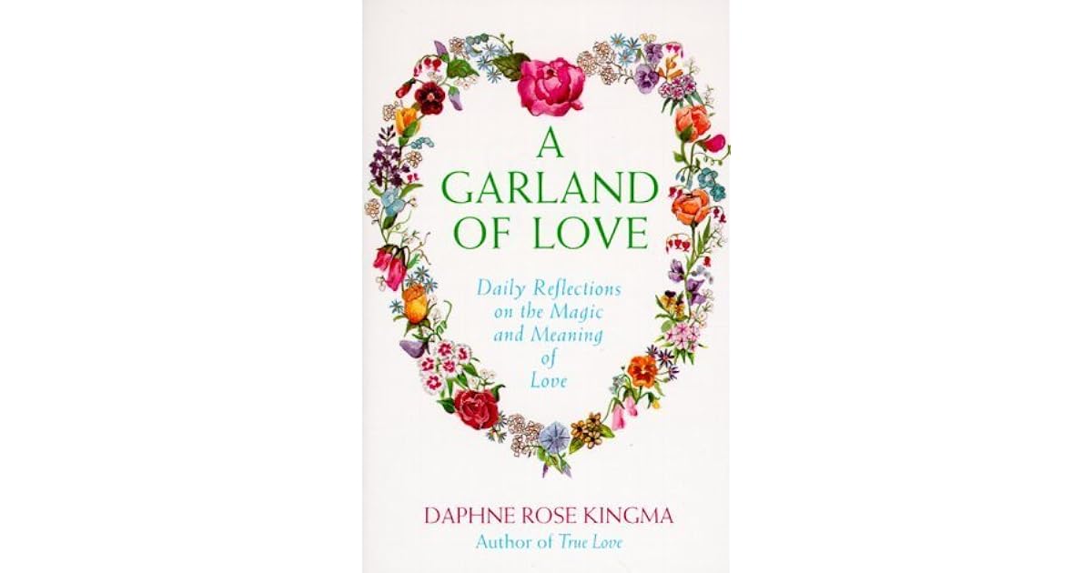 A Garland of Love Daily Reflections on the Magic and Meaning of Love