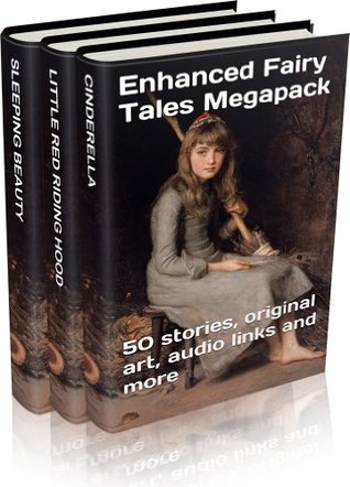 Enhanced Fairy Tales Multipack Vol. 1 (Illustrated. Annotated. 29 versions of Cinderella, 13 versions of Little Red Riding Hood, every Sleeping Beauty + Bonus Content)