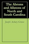 The Alstons and Allstons of North and South Carolina The Alstons and Allstons of North and South Carolina