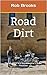 Road Dirt- The Musings & Ra...