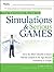 The Complete Guide to Simulations and Serious Games: How the Most Valuable Content Will be Created in the Age Beyond Gutenberg to Google