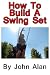How To Build A Swing Set