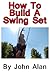How To Build A Swing Set