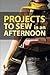Projects To Sew In An After...