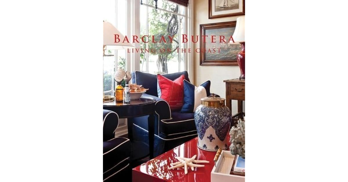 Barclay Butera Living on the Coast by Barclay Butera