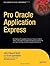 Pro Oracle Application Express