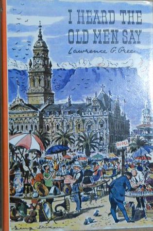 I Heard The Old Men Say (Hardcover)