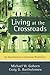Living at the Crossroads: An Introduction to Christian Worldview