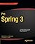 Pro Spring 3 (Expert's Voice in Spring)