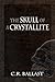 The Skull of a Crystallite