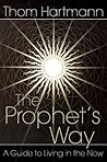 The Prophet's Way: A Guide to Living in the Now