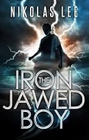 The Iron-Jawed Boy by Nikolas Lee