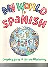 My World in Spanish Coloring Book and Picture Dictionary (Spanish Edition)