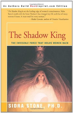 The Shadow King: The Invisible Force That Holds Women Back (Paperback)