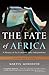The Fate of Africa by Martin Meredith