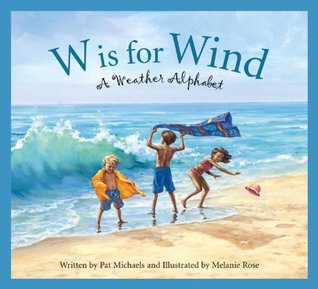 W is for Wind: A Weather Alphabet (Sleeping Bear Alphabets)