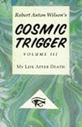 Cosmic Trigger 3: My Life After Death