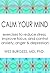 Calm Your Mind: Exercises t...