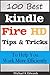 100 Best Kindle Fire HD Tips and Tricks