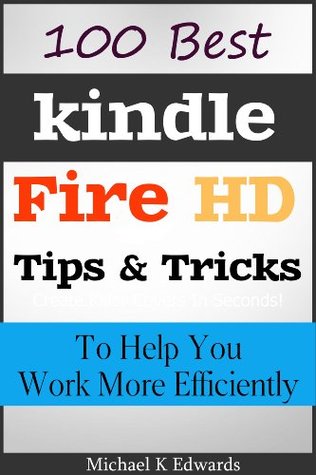 100 Best Kindle Fire HD Tips and Tricks (Kindle Edition)