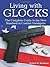 Living With Glocks: The Com...