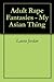 Adult Rape Fantasies - My Asian Thing