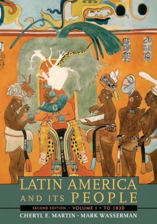 Latin America and Its People: To 1830 (Paperback)