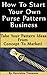 How To Start Your Own Purse Pattern Business - Take Your Pattern Ideas From Concept To Market!