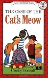 The Case of the Cat's Meow by Crosby Newell Bonsall
