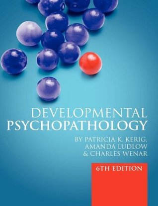 Developmental Psychopathology: From Infancy Through Adolescence (Kindle Edition)