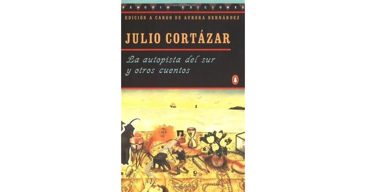 La autopista del sur y otros cuentos by Julio Cortázar