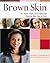 Brown Skin by Susan C. Taylor