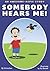 Somebody Hears Me! (The Awe...
