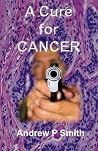 A Cure for Cancer A Cure for Cancer
