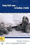 Being God's Man in Leading a Family: Real Life. Powerful Truth. For God's Men (The Every Man Series)