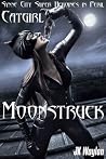 Catgirl: Moonstruck (Synne City Super Heroines in Peril) (Synne City Super Heroines in Peril Series Book 9)
