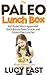 Paleo Lunch Box: Kid-Tested, Mom-Approved Quick & Easy Paleo Snacks and Gluten-Free Lunches (Paleo Diet Solution Series)