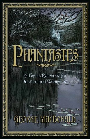 Phantastes: A Faerie Romance for Men and Women