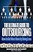 The Ultimate Guide to Outsourcing - How to Get More Done by D... by Gordon Sharp