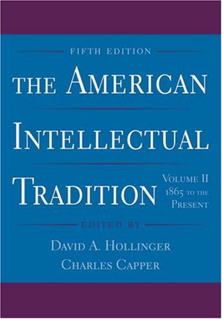 The American Intellectual Tradition: Volume II: 1865 to the Present (Paperback)