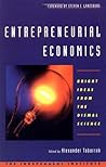 Entrepreneurial Economics: Bright Ideas from the Dismal Science