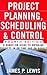 Project Planning, Scheduling & Control, 4E: A Hands-On Guide to Bringing Projects in on Time and on Budget