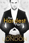 The Hardest Part by Heather London